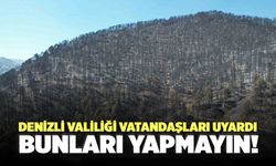 Denizli Valiliği Vatandaşları Uyardı Bunları Yapmayın!