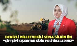 Denizli Milletvekili Sema Silkin Ün “Çiftçiyi Kışkırtan Sizin Politikalarınız”