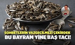 Sohbetlerin Vazgeçilmezi Çekirdek Bu Bayram Yine Baş Tacı!