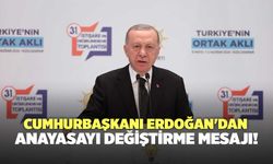 Cumhurbaşkanı Erdoğan'dan Anayasayı Değiştirme Mesajı!