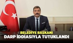 Belediye Başkanı Darp İddiasıyla Tutuklandı