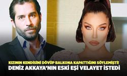 Kızının Kendisini Dövüp Balkona Kapattığını Söylemişti! Deniz Akkaya’nın Eski Eşi Velayet İstedi