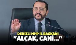 Denizli MHP İl Başkanı: "Alçak, cani..."