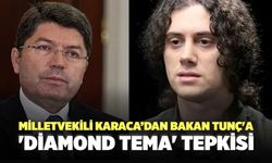 Milletvekili Karaca’dan Bakan Tunç'a 'Diamond Tema' Tepkisi