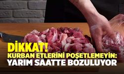 Dikkat Kurban Etlerini Poşetlemeyin: Yarım Saatte Bozuluyor