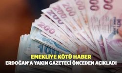 Emekliye kötü haber: Erdoğan'a yakın gazeteci önceden açıkladı