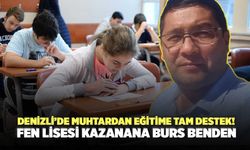 Denizli’de Muhtardan Eğitime Tam Destek! Fen Lisesi Kazanana Burs Benden