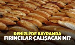 Denizli’de Bayramda Fırıncılar Çalışacak Mı?