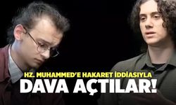 Hz. Muhammed'e Hakaret İddiasıyla Dava Açtılar!