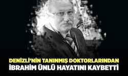 Denizli’nin Tanınmış Doktorlarından İbrahim Ünlü Hayatını Kaybetti