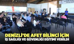 Denizli’de Afet Bilinci İçin İş Sağlığı ve Güvenliği Eğitimi Verildi