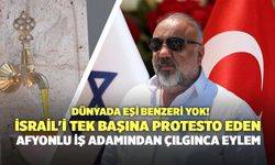 İsrail'i Tek Başına Protesto Eden Afyonlu İş Adamından Çılgınca Eylem