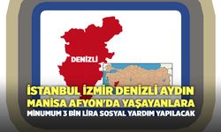 İstanbul İzmir Denizli Aydın  Manisa Afyon'da Yaşayanlara Minumum 3 Bin Lira Sosyal Yardım Yapılacak