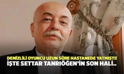 Denizlili Oyuncu Uzun Süre Hastanede Yatmıştı! İşte Settar Tanrıöğen’in Son Hali..