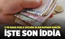 3 ve daha fazla çocuğu olan bayram edecek: İşte son iddia