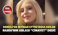 Denizli’de İntihar Ettiği İddia Edilen Rabia’nın Ablası “Cinayet” Dedi!