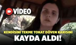 Kendisini Tekme Tokat Döven Karısını Kayda Aldı!