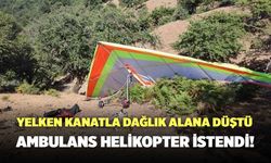 Yelken Kanatla Dağlık Alana Düştü! Ambulans Helikopter İstendi!