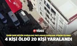 İzmir'deki Büyük Doğalgaz Patlaması Havadan Görüntülendi, 4 Kişi Öldü 20 Kişi Yaralandı