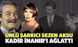 Ünlü Şarkıcı Sezen Aksu Kadir İnanır'ı Ağlattı