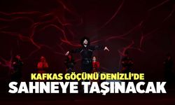 Kafkas Göçünü Denizli’de Sahneye Taşınacak