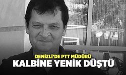 Denizli’de PTT Müdürü Adil Güven Kalbine Yenik Düştü