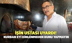 İşin Ustası Uyardı! Kurban Eti Dinlenmeden Bunu Yapmayın