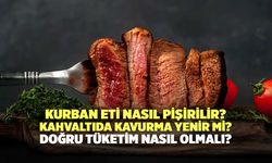 Kurban Eti Nasıl Pişirilir? Doğru Tüketim Nasıl Olmalı?