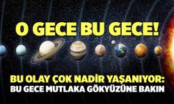 O Gece Bu Gece! Bu Olay Çok Nadir Yaşanıyor: Bu Gece Mutlaka Gökyüzüne Bakın