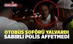 Otobüs Şoförü Yalvardı, Sabırlı Polis Affetmedi