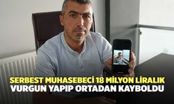 Serbest Muhasebeci 18 Milyon Liralık  Vurgun Yapıp Ortadan Kayboldu