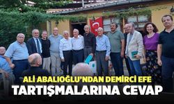 Ali Abalıoğlu’ndan Demirci Efe Tartışmalarına Cevap