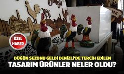 Düğün Sezonu Geldi, Denizli'de Tercih Edilen Tasarım Ürünler Neler Oldu?