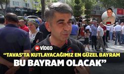 “Tavas’ta Kutlayacağımız En Güzel Bayram Bu Bayram Olacak”