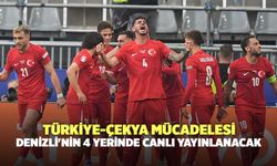 Türkiye-Çekya Mücadelesi Denizli'nin 4 Yerinde Canlı Yayınlanacak