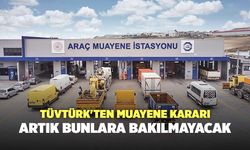 TÜVTÜRK'ten muayene kararı: Artık bunlara bakılmayacak