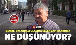 Denizli Vatandaşı Ulaşıma Gelen Zam Hakkında Ne Düşünüyor?