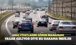 Araç fiyatlarını gören inanamadı: Yasak geliyor diye bu rakama indiler