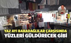 Yaz Ayı Babadağlılar Çarşısında  Yüzleri Güldürecek Gibi