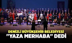 Denizli Büyükşehir Belediyesi "Yaza Merhaba" Dedi