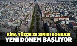 Kira Yüzde 25 Sınırı Sonrası Yeni Dönem Başlıyor