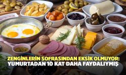 Zenginlerin sofrasından eksik olmuyor: Yumurtadan 10 kat daha faydalıymış