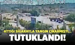 Attığı Sigarayla Yangın Çıkarmıştı… Tutuklandı!