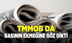 TMMOB GAZETECİLERİN EKMEĞİNE GÖZ DİKTİ