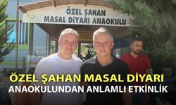 ÖZEL ŞAHAN MASAL DİYARI ANAOKULUNDAN ANLAMLI ETKİNLİK