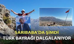 SARIBABA’DA ŞİMDİ TÜRK BAYRAĞI DALGALANIYOR