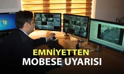 EMNİYETTEN MOBESE UYARISI ; “24 SAAT ÇEKİYOR”