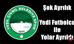 Yeşil Çivril Belediye Spor Yedi Oyuncu İle Yollarını Ayırdı