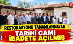 Restorasyonu Tamamlanmayan tarihi cami ibadete açılmış