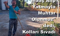 "Maaş Alıp Yatmayla Muhtar Olunmaz" Dedi, Camiyi Temizledi